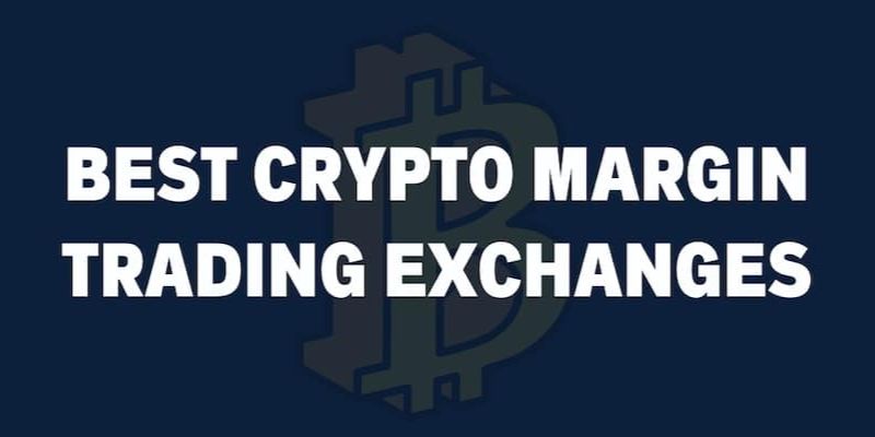 best crypto exchanges for margin trading