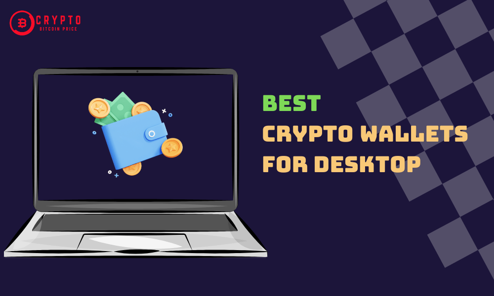 best-crypto-wallets-for-desktop